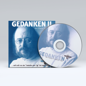 Gedanken CD Teil II - Das Beste aus den Gedanken zum Tag mit Pfarrer Friedrich Heiß